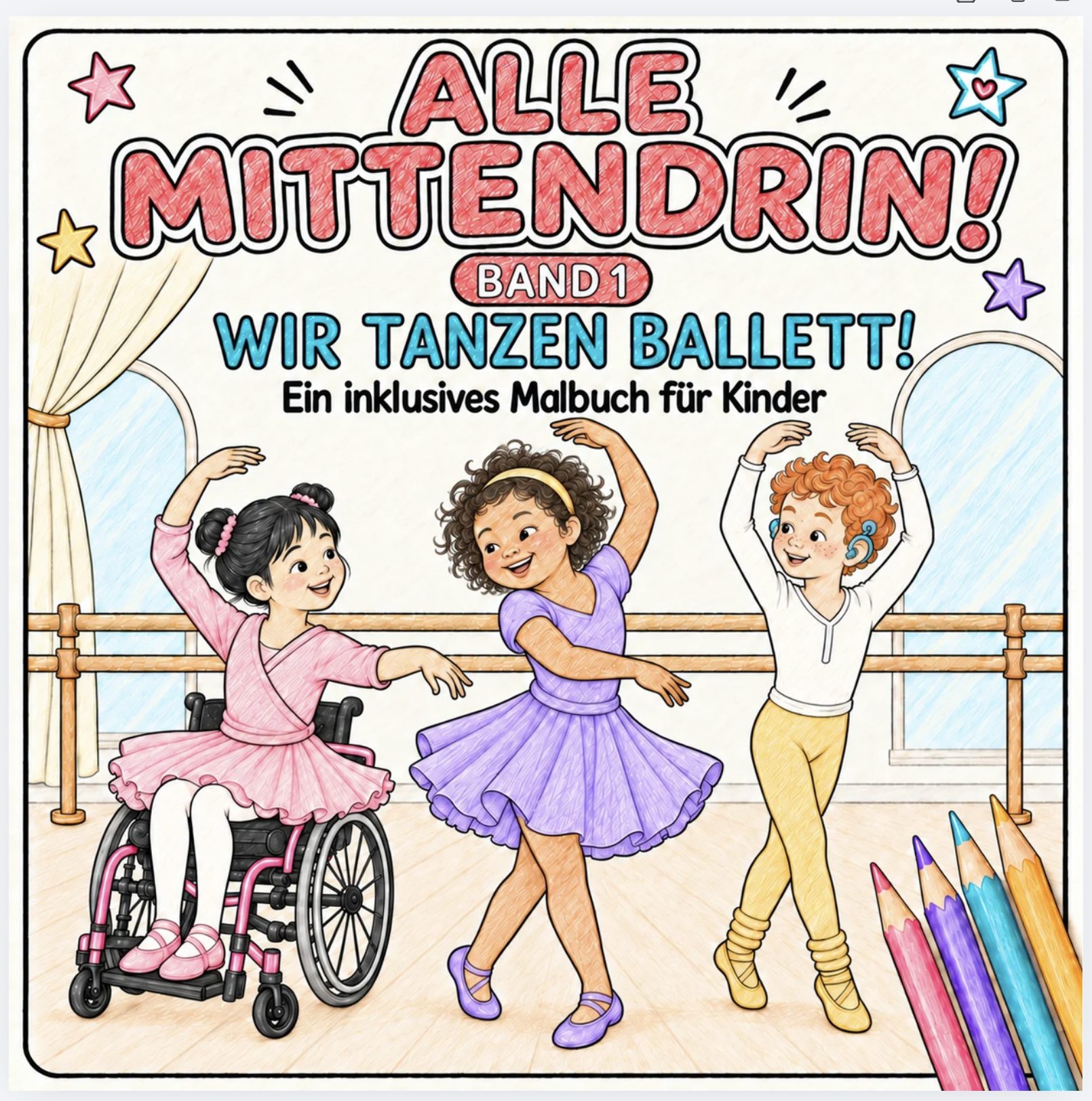 Alle mittendrin! – Band 1: Wir tanzen Ballett!